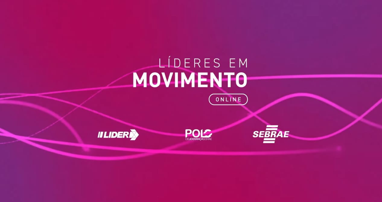 Evento online e gratuito promovido pelo Sebrae “Líderes em Movimento 2022” está com inscrições abertas