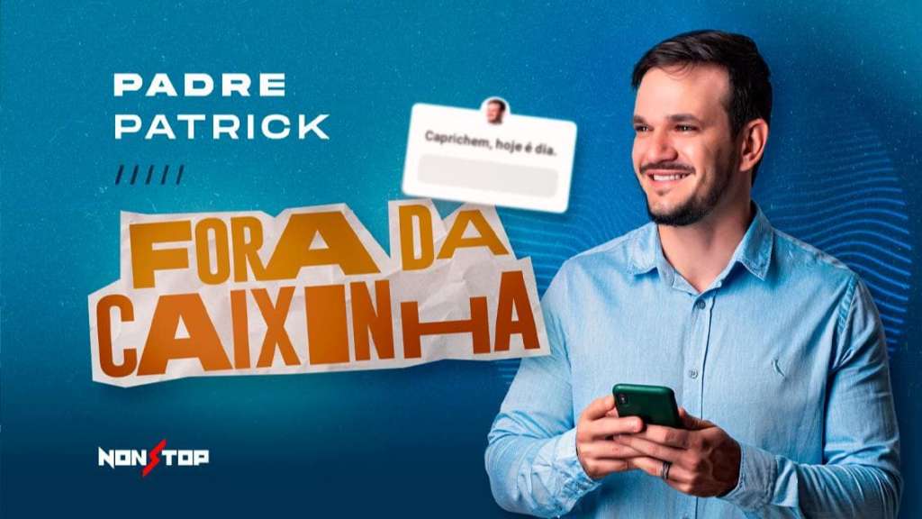 Padre Patrick Fora da Caixinha